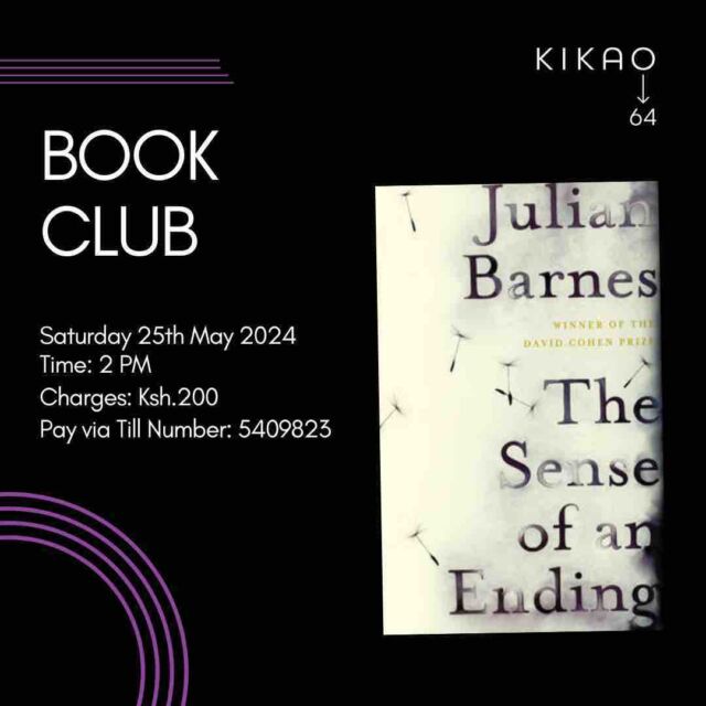 Join us on May 25th at 2:00 PM at Kikao64 for our next book club meeting! This month, we’re diving into ‘The Sense of an Ending’, by Julian Barnes, an intense novel that explores the complexities of memory, friendship, and confronting the past. Don’t miss out on the discussion of this gripping tale that will keep you on the edge of your seat until the very end. See you there!